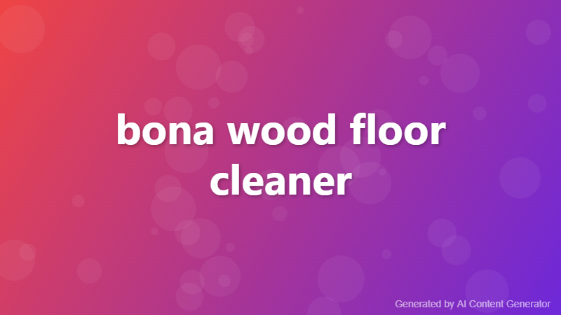 bona wood floor cleaner
