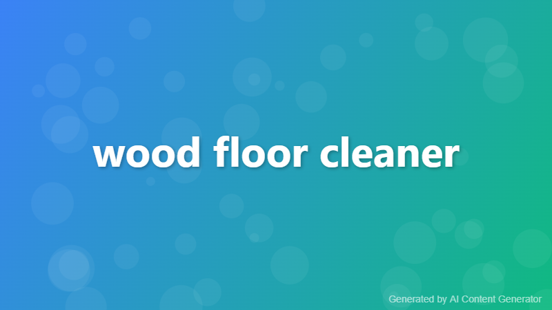wood floor cleaner